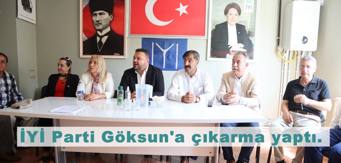 İYİ Parti Göksun’a çıkarma yaptı.