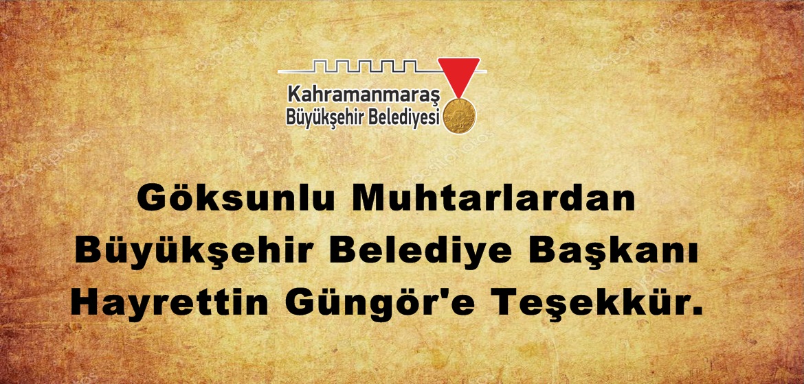 Göksunlu Muhtarlardan Büyükşehir Belediye Başkanı Hayrettin Güngör’e Teşekkür.