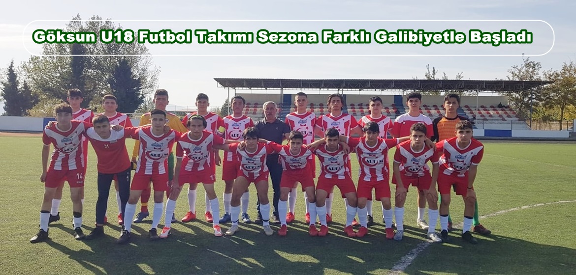 Göksun U18 Futbol Takımı Sezona Farklı Galibiyetle Başladı