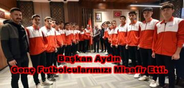 Başkan Aydın Genç Futbolcularımızı Misafir Etti.