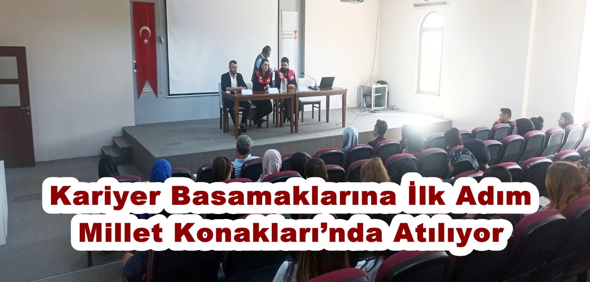 Kariyer Basamaklarına İlk Adım Millet Konakları’nda Atılıyor.