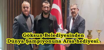 Göksun Belediyesinden Dünya Şampiyonuna Arsa hediyesi.