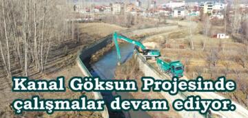 Kanal Göksun Projesinde çalışmalar devam ediyor.