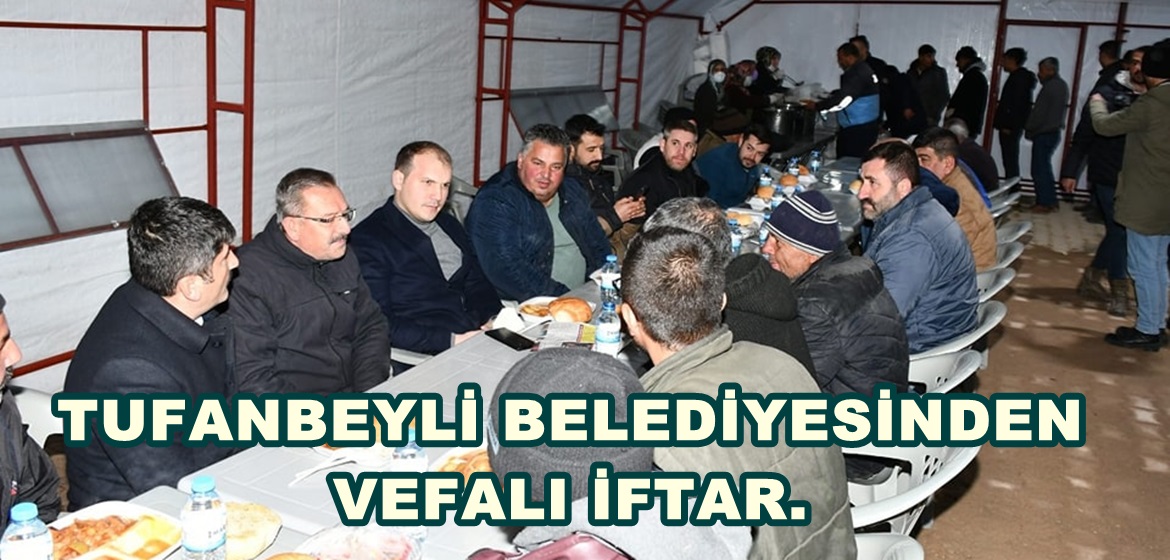 TUFANBEYLİ BELEDİYESİNDEN VEFALI İFTAR.