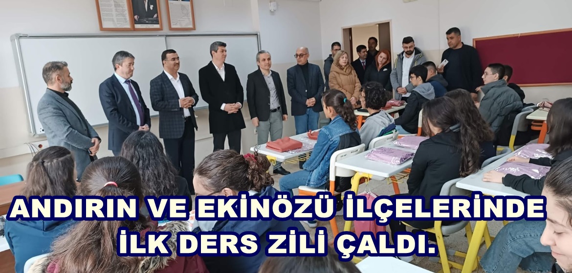 ANDIRIN VE EKİNÖZÜ İLÇELERİNDE İLK DERS ZİLİ ÇALDI.