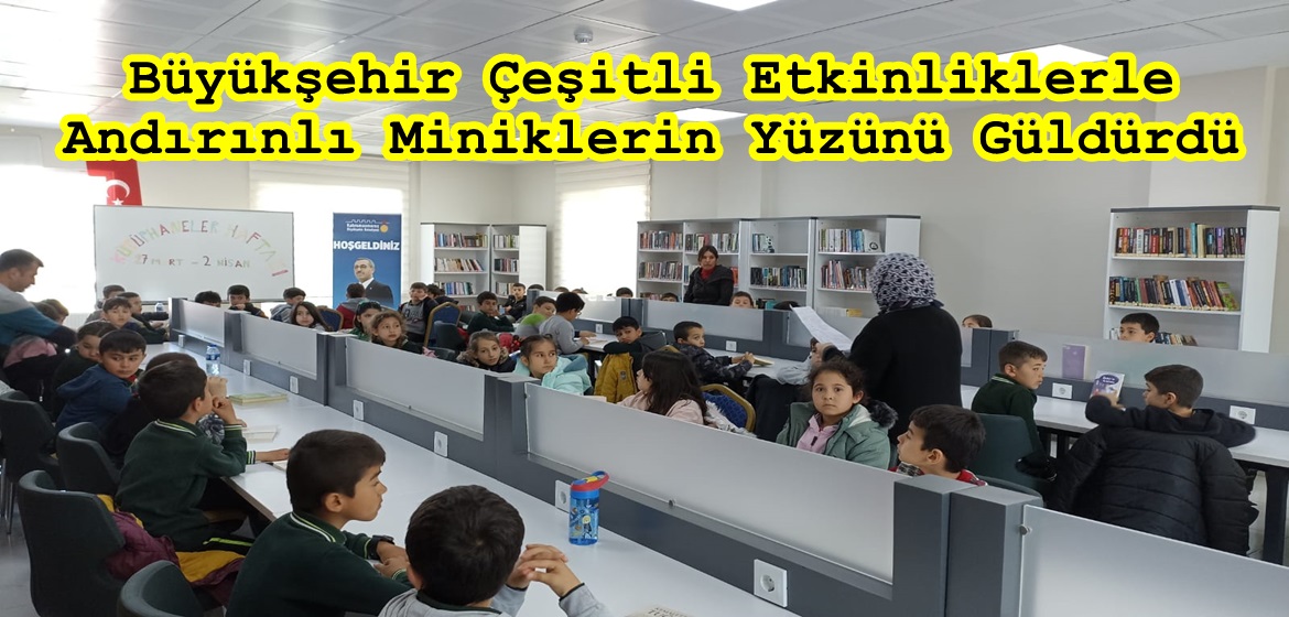 Büyükşehir Çeşitli Etkinliklerle Andırınlı Miniklerin Yüzünü Güldürdü.