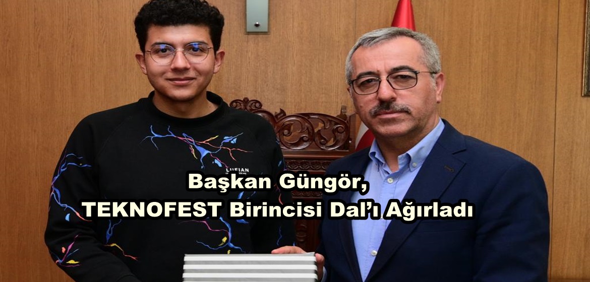 Başkan Güngör, TEKNOFEST Birincisi Dal’ı Ağırladı.