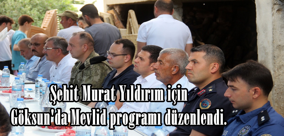 Şehit Murat Yıldırım için Göksun’da Mevlid programı düzenlendi.