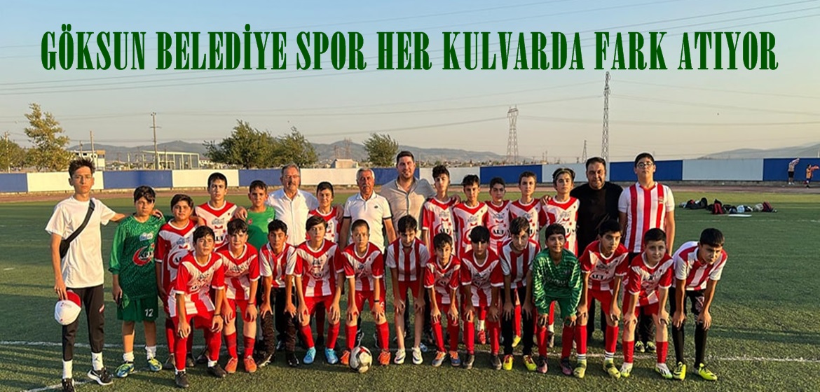 GÖKSUN BELEDİYE SPOR HER KULVARDA FARK ATIYOR