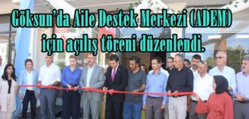 Göksun’da Aile Destek Merkezi (ADEM) için açılış töreni düzenlendi.