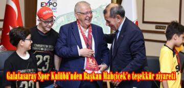 Galatasaray Spor Kulübü’nden Başkan Mahçiçek’e teşekkür ziyareti