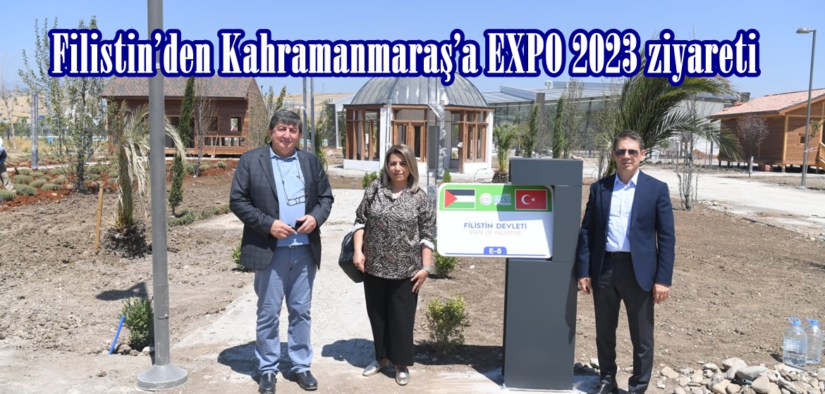 Filistin’den Kahramanmaraş’a EXPO 2023 ziyareti.