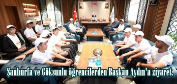 Şanlıurfa ve Göksunlu öğrencilerden Başkan Aydın’a ziyaret.