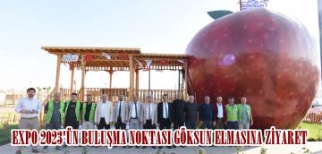 EXPO 2023’ÜN BULUŞMA NOKTASI GÖKSUN ELMASINA ZİYARET.