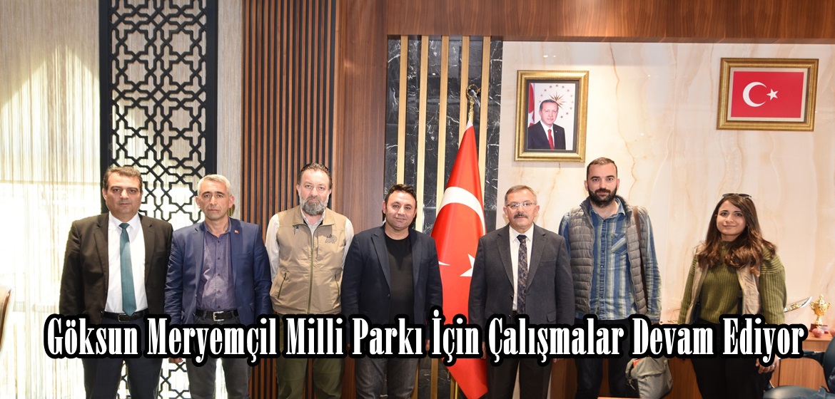 Göksun Meryemçil Milli Parkı İçin Çalışmalar Devam Ediyor.