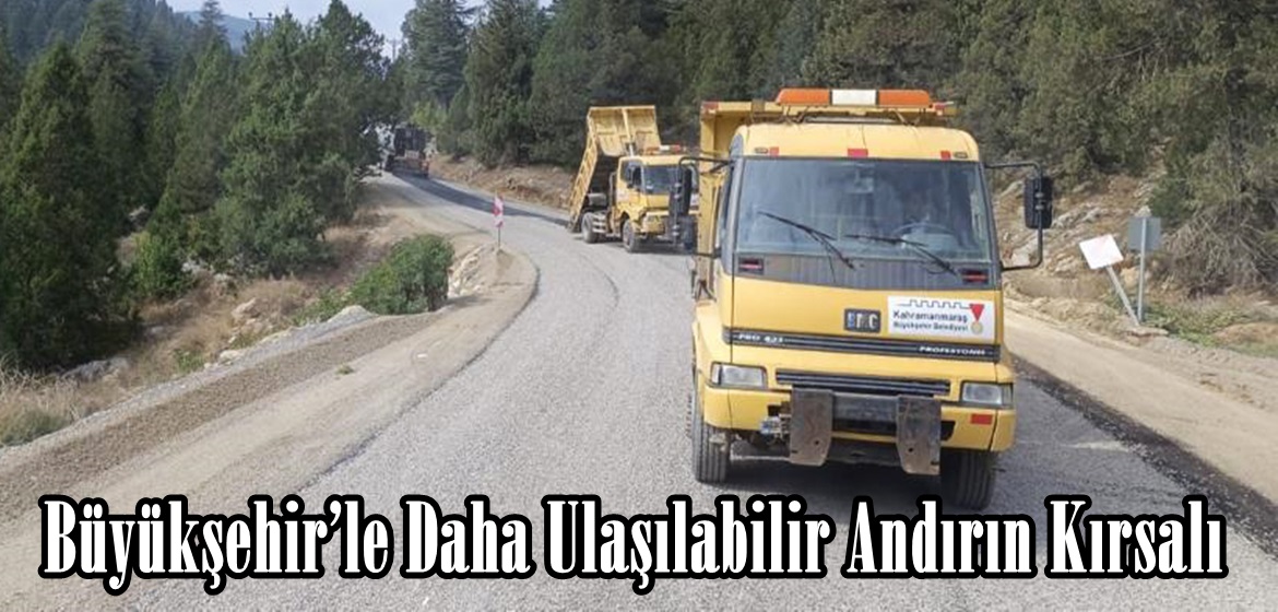 Büyükşehir’le Daha Ulaşılabilir Andırın Kırsalı.