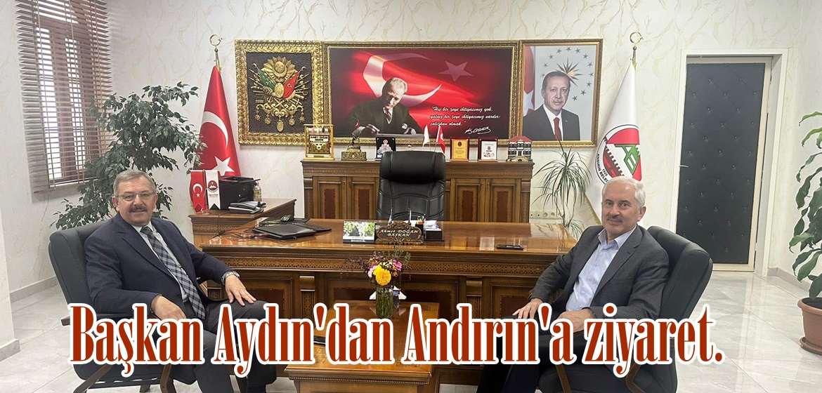 Başkan Aydın’dan Andırın’a ziyaret.