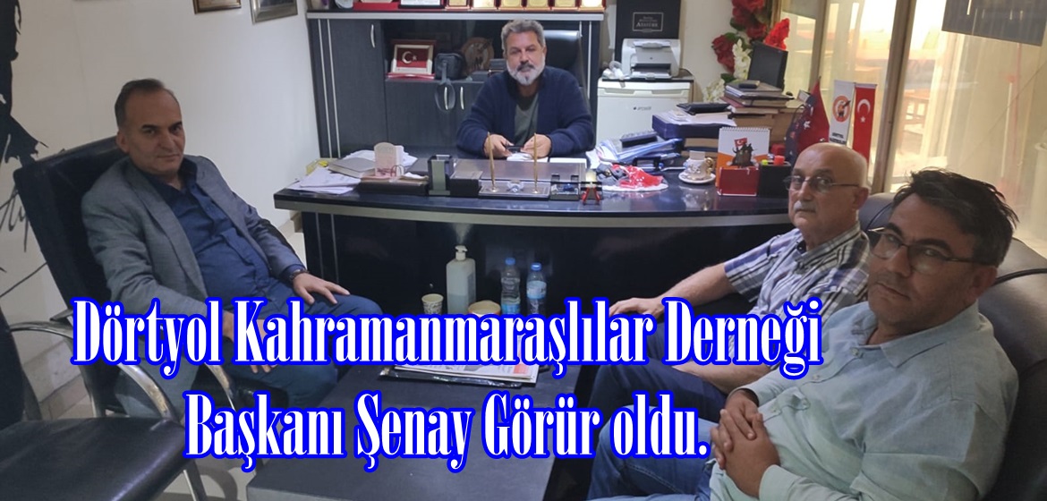Dörtyol Kahramanmaraşlılar Derneği Başkanı Şenay Görür oldu.