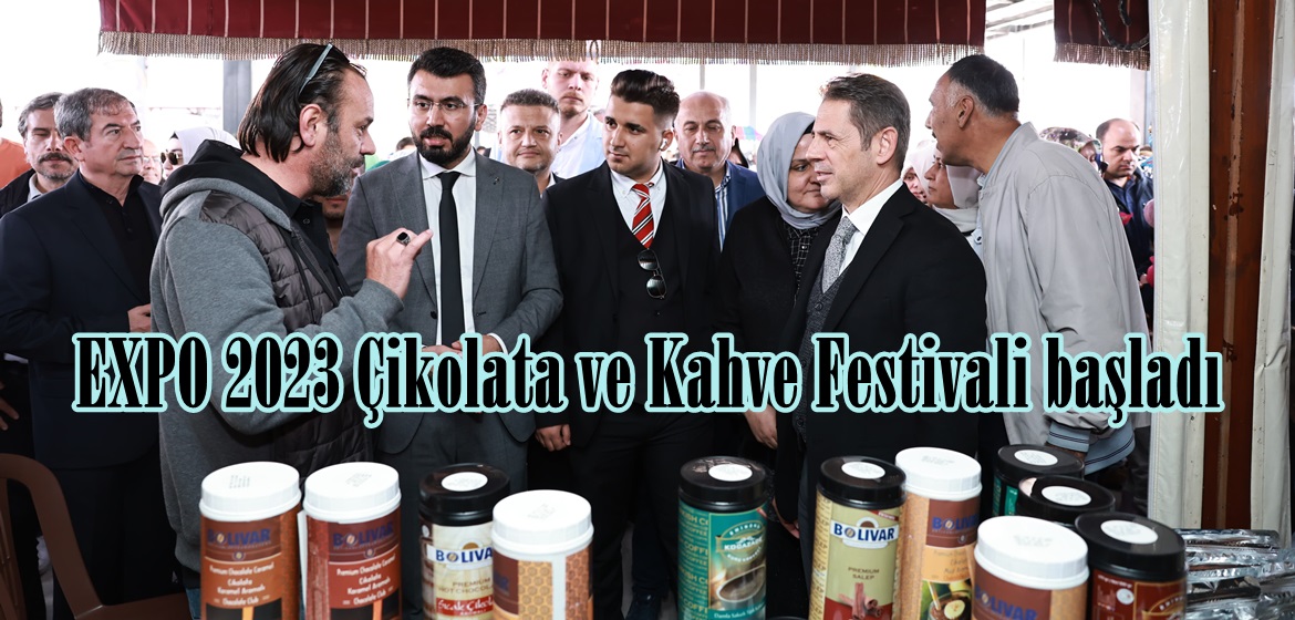 EXPO 2023 Çikolata ve Kahve Festivali başladı.