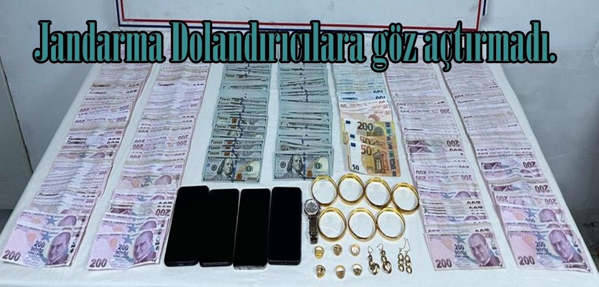 Jandarma Dolandırıcılara göz açtırmadı.