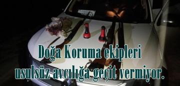 Doğa Koruma ekipleri usulsüz avcılığa geçit vermiyor.