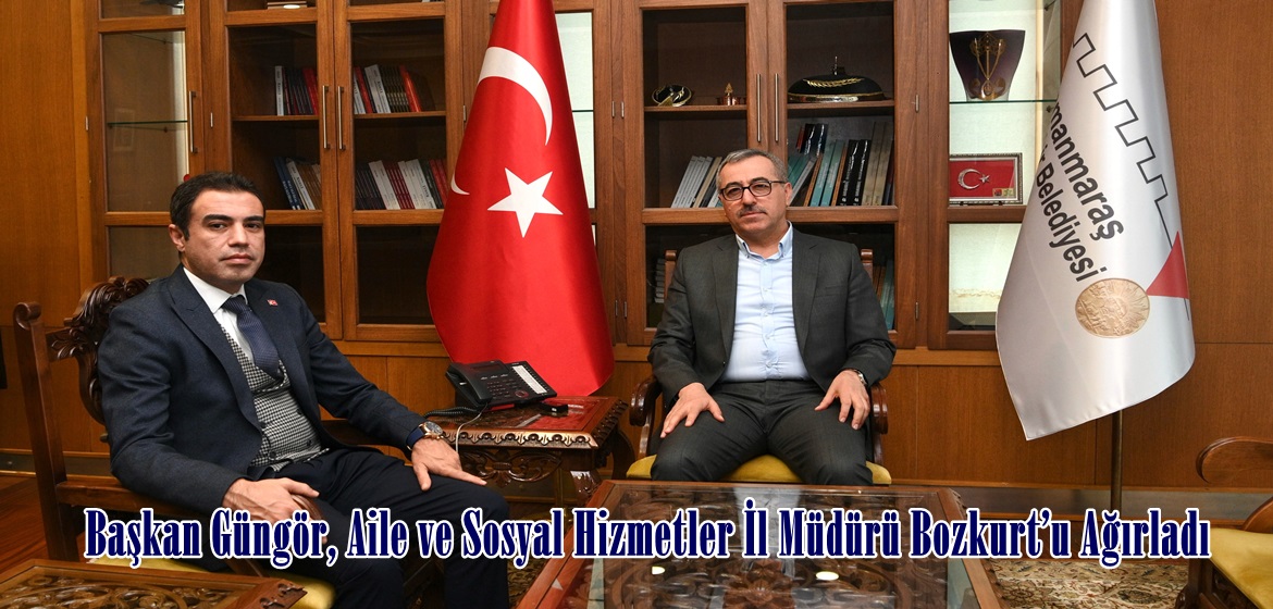 Başkan Güngör, Aile ve Sosyal Hizmetler İl Müdürü Bozkurt’u Ağırladı.