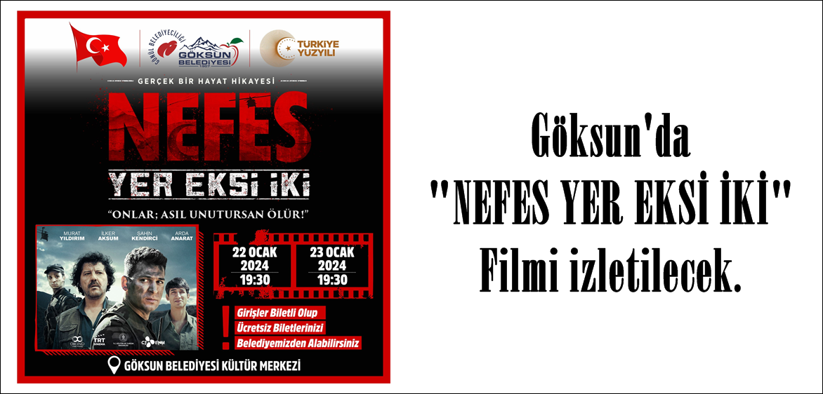 Göksun’da “NEFES YER EKSİ İKİ” Filmi izletilecek.