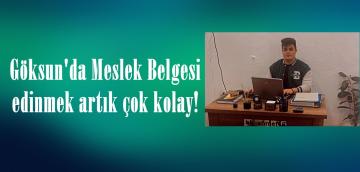 Göksun’da Meslek Belgesi edinmek artık çok kolay!