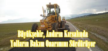 Büyükşehir, Andırın Kırsalında Yolların Bakım Onarımını Sürdürüyor.