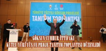 GÖKSUN CUMHUR İTTİFAKI KUTLU YÜRÜYÜŞ VE PROJE TANITIM TOPLANTISI DÜZENLEDİ.
