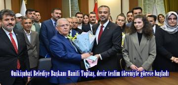 Onikişubat Belediye Başkanı Hanifi Toptaş, devir teslim töreniyle göreve başladı.