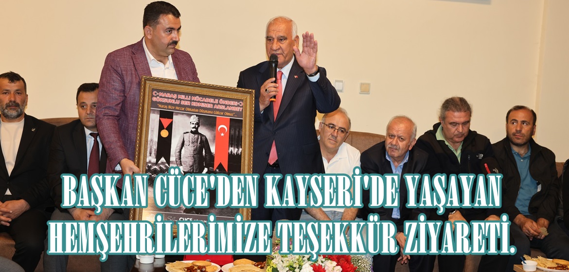 BAŞKAN CÜCE’DEN KAYSERİ’DE YAŞAYAN HEMŞEHRİLERİMİZE TEŞEKKÜR ZİYARETİ.