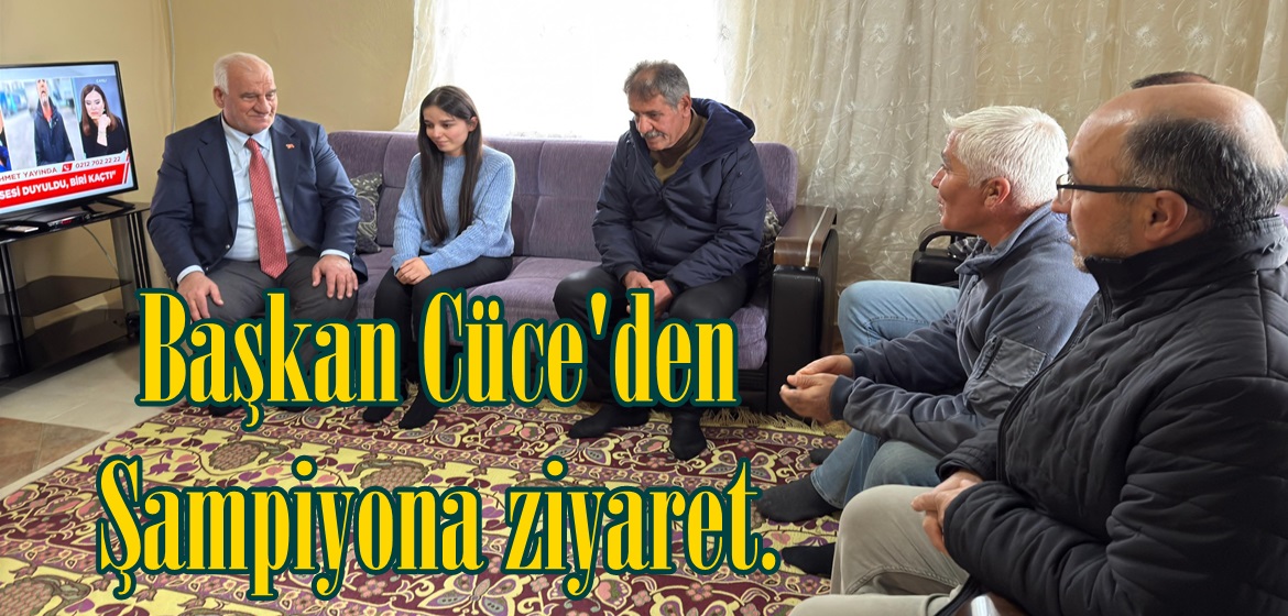 Başkan Cüce’den Şampiyona ziyaret.