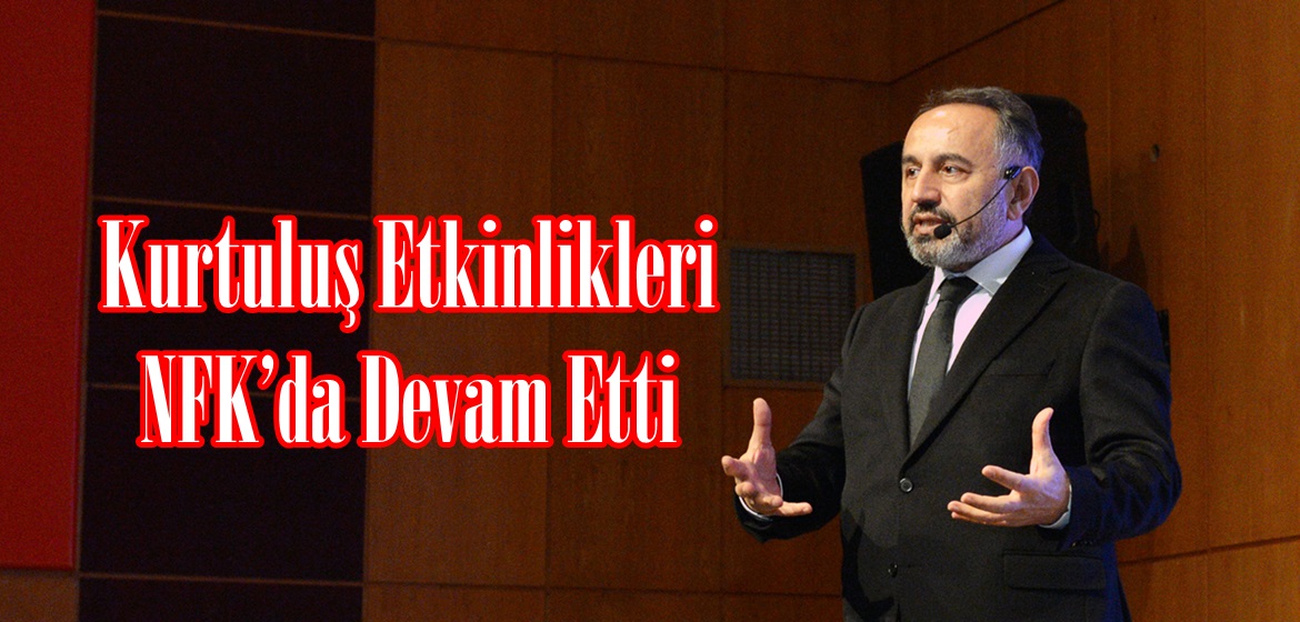 Kurtuluş Etkinlikleri NFK’da Devam Etti.