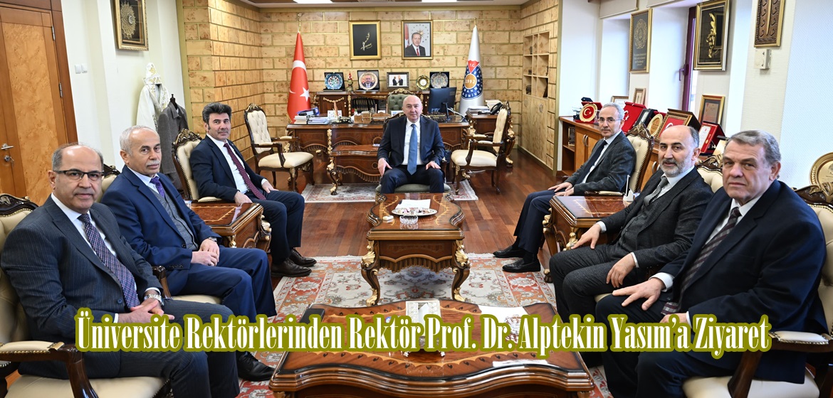 Üniversite Rektörlerinden Rektör Prof. Dr. Alptekin Yasım’a Ziyaret.