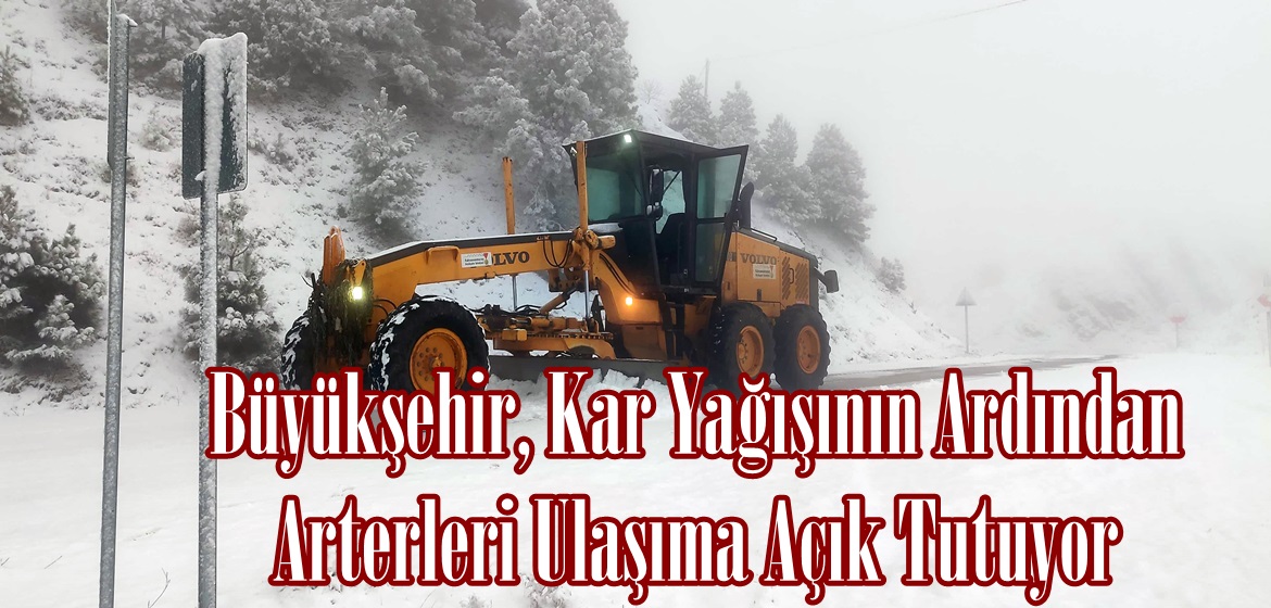 Büyükşehir, Kar Yağışının Ardından Arterleri Ulaşıma Açık Tutuyor.