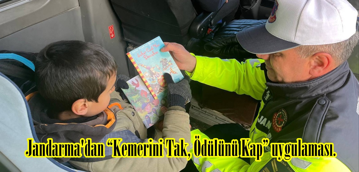 Jandarma’dan “Kemerini Tak, Ödülünü Kap” uygulaması.