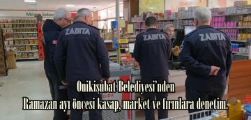 Onikişubat Belediyesi’nden Ramazan ayı öncesi kasap, market ve fırınlara denetim.