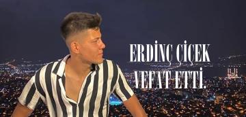 ERDİNÇ ÇİÇEK VEFAT ETTİ.