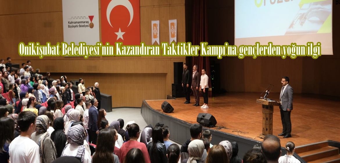 Onikişubat Belediyesi’nin Kazandıran Taktikler Kampı’na gençlerden yoğun ilgi.