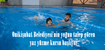 Onikişubat Belediyesi’nin yoğun talep gören yaz yüzme kursu başlıyor.