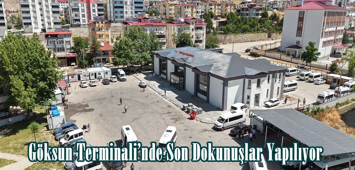 Göksun Terminali’nde Son Dokunuşlar Yapılıyor.