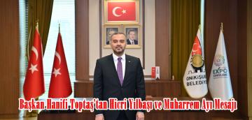 Başkan Hanifi Toptaş’tan Hicri Yılbaşı ve Muharrem Ayı Mesajı.