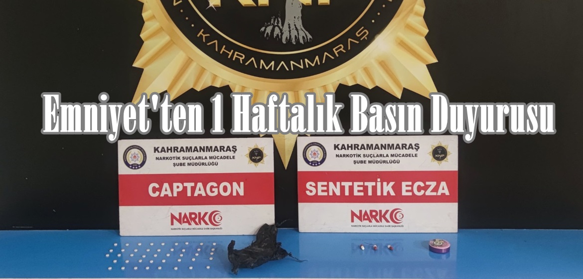 Emniyet’ten 1 Haftalık Basın Duyurusu