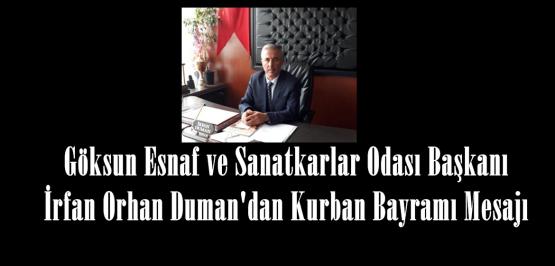 Göksun Esnaf ve Sanatkarlar Odası Başkanı İrfan Orhan Duman’dan Kurban Bayramı Mesajı
