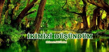 İKİMİZİ DÜŞÜNDÜM