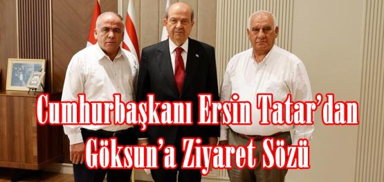 Cumhurbaşkanı Ersin Tatar’dan Göksun’a Ziyaret Sözü!