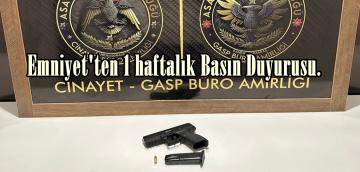 Emniyet’ten 1 haftalık Basın Duyurusu.