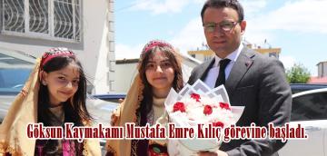 Göksun Kaymakamı Mustafa Emre Kılıç görevine başladı.
