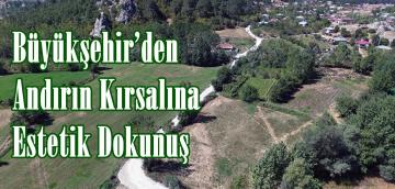 Büyükşehir’den Andırın Kırsalına Estetik Dokunuş.